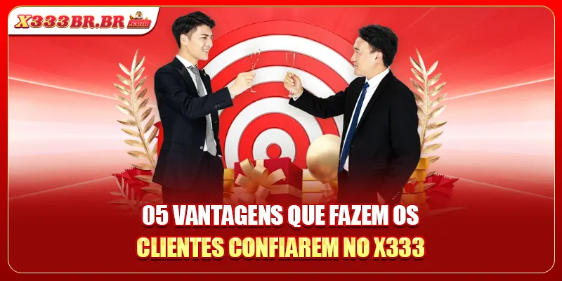 05 vantagens que fazem os clientes confiarem no X333