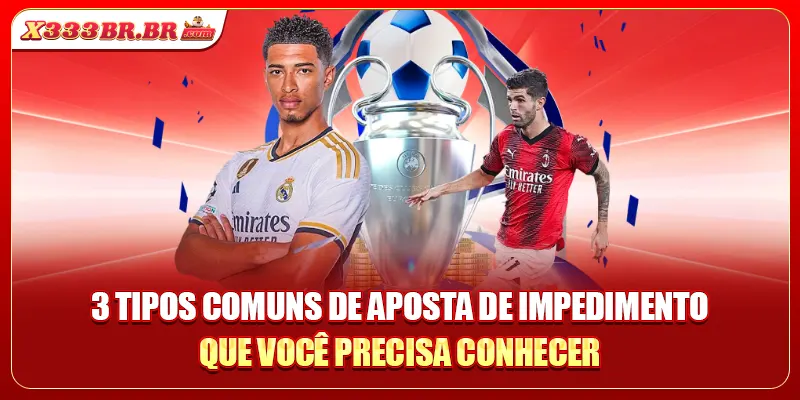 3 tipos comuns de Aposta De Impedimento que você precisa conhecer
