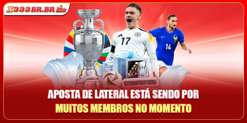 Aposta De Lateral está sendo por muitos membros no momento