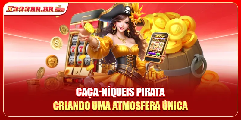 Caça-níqueis pirata criando uma atmosfera única