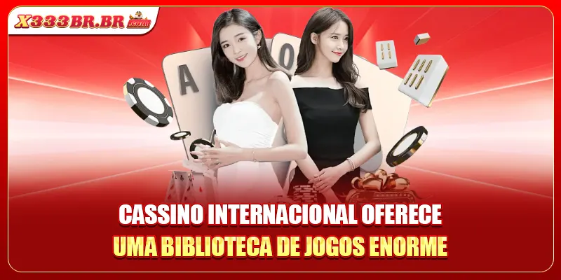 Cassino Internacional oferece uma biblioteca de jogos enorme