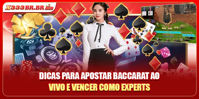 Dicas para apostar Baccarat ao vivo e vencer como experts