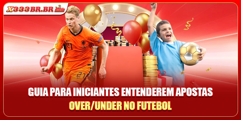 Guia para iniciantes entenderem apostas Over/Under no futebol