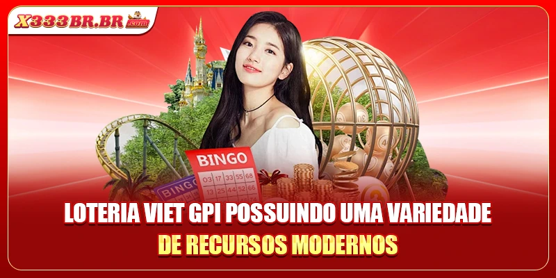 Loteria Viet GPI possuindo uma variedade de recursos modernos