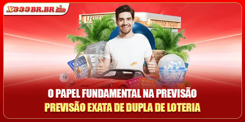 O papel fundamental na previsão previsão exata de dupla de loteria