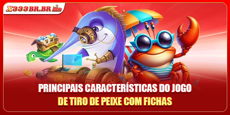 Principais características do jogo de tiro de peixe com fichas