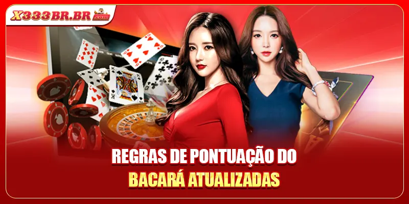 Regras de pontuação do Bacará atualizadas